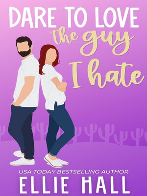 cover image of Dare to Love the Guy I Hate